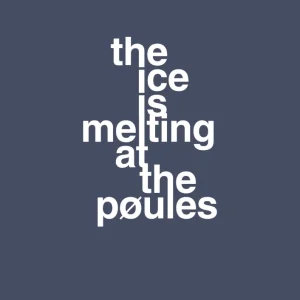 plakat: ice is melting at pøules - petrol 60