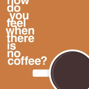 Certified Organic plakat: how do you feel when there is no coffee? depresso - rumba amber 60