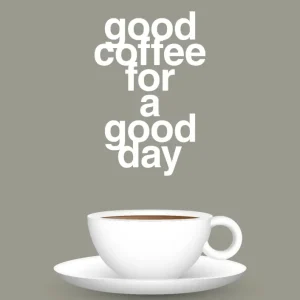 Kommerciel Kvalitet plakat: good coffee great day - battleship gray 60