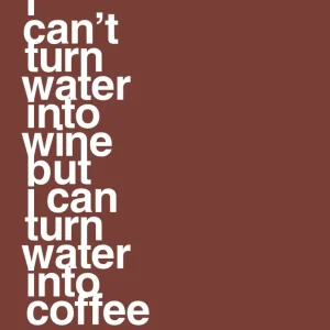 plakat: i can’t turn water into wine but i can turn water into coffee - cherry pepper | BPA-Free & Dishwasher Safe 60