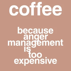 plakat: coffee because anger management is too expensive - powder | BPA-Free & Dishwasher Safe 60