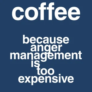 plakat: coffee because anger management is too expensive - lapis navy 60