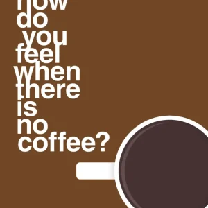plakat: how do you feel when there is no coffee? depresso - dark espresso 60