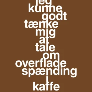 plakat: jeg kunne godt tænke mig at tale om overfladespænding i kaffe - charcoal brown 60