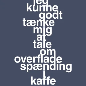 plakat: jeg kunne godt tænke mig at tale om overfladespænding i kaffe - petrol 60
