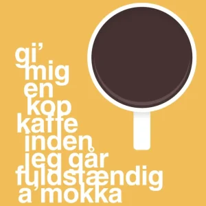 plakat: gi mig en kop kaffe inden jeg går fuldstændig amokka - honeycomb 60