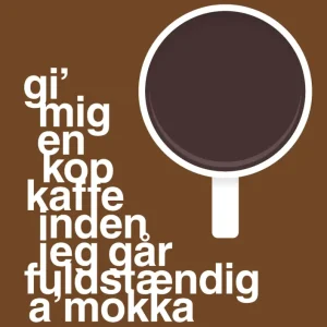 plakat: gi mig en kop kaffe inden jeg går fuldstændig amokka - dark espresso 60