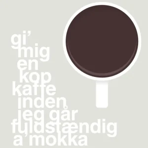 plakat: gi mig en kop kaffe inden jeg går fuldstændig amokka - painters white 60