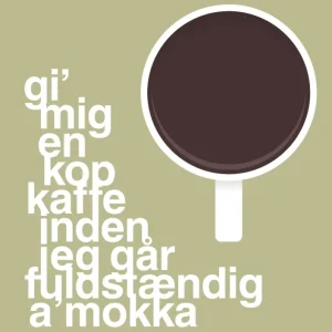 plakat: gi mig en kop kaffe inden jeg går fuldstændig amokka - back to nature 60