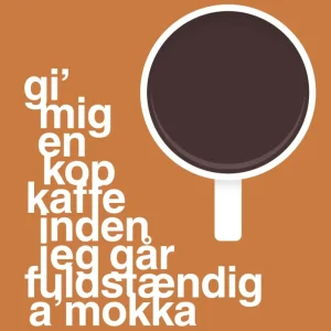 plakat: gi mig en kop kaffe inden jeg går fuldstændig amokka - rumba peach 60