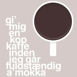plakat: gi mig en kop kaffe inden jeg går fuldstændig amokka - broken poler 60