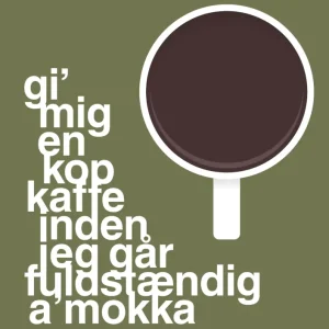 plakat: gi mig en kop kaffe inden jeg går fuldstændig amokka - secret meadow 60