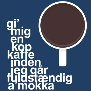 plakat: gi mig en kop kaffe inden jeg går fuldstændig amokka - lapis navy 60