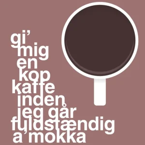 plakat: gi mig en kop kaffe inden jeg går fuldstændig amokka - plum 60