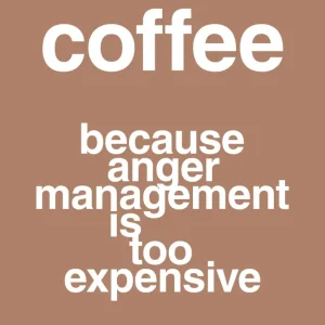 Portable plakat: coffee because anger management is too expensive - cider spice 60