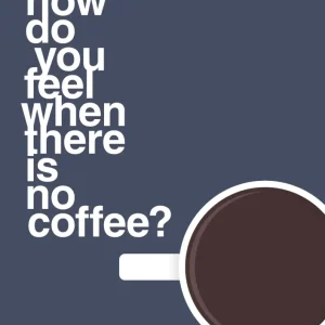 Premium Stainless Steel plakat: how do you feel when there is no coffee? depresso - petrol 60