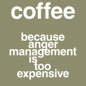 Programmerbar plakat: coffee because anger management is too expensive - misty forrest 60