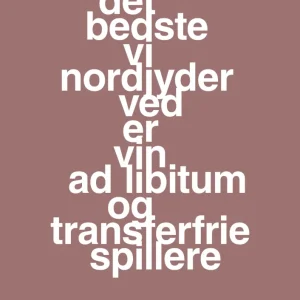 plakat: det finest vi nordjyder ved er vin ad libitum og transferfrie spillere - plum 60